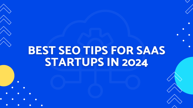 Best SEO Tips for SaaS Startups in 2024